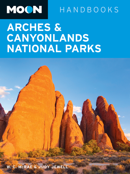 Title details for Moon Arches & Canyonlands National Parks by Bill McRae - Available